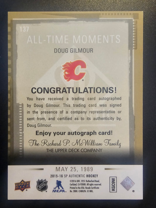 2015-16 Upper Deck SP Authentic - Limited Autographs - All-Time Moments - Doug Gilmour#137