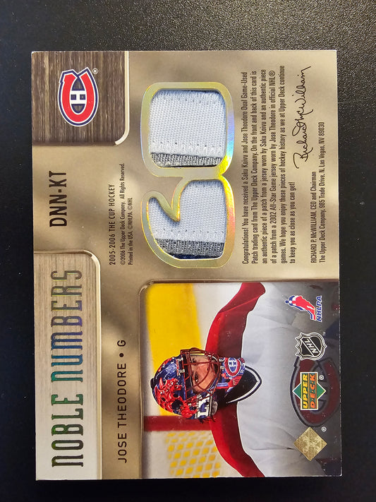 2005-06 Upper Deck The Cup - Dual-Sided Noble Numbers - Saku Koivu / Jose Theodore #DNN-KT /10
