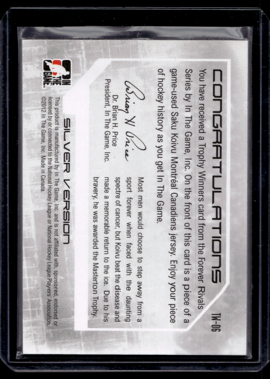 2012-13 In the Game Forever Rivals Series - Trophy Winners Jersey - Silver - Saku Koivu #TW-06