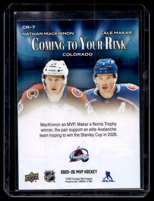 2025-26 Upper Deck MVP - Coming to Your Rink - Nathan Mackinnon / Cale Makar #CR-7