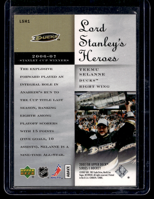 2007-08 Upper Deck - Lord Stanley's Heroes - Teemu Selanne #LSH1