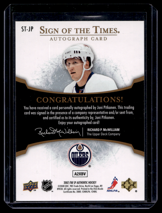 2007-08 Upper Deck SP Authentic - Sign of the Times - Joni Pitkanen #ST-JP