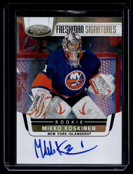 2011-12 Panini Certified - Freshman Signatures Mirror Gold - Mikko Koskinen #183 /25 RC