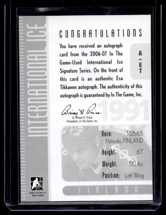 2006-07 In the Game-Used International Ice Signature Series Autographs - Esa Tikkanen #A-ET