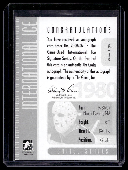 2006-07 In the Game-Used International Ice Signature Series - Autographs - Jim Craig #A-JC