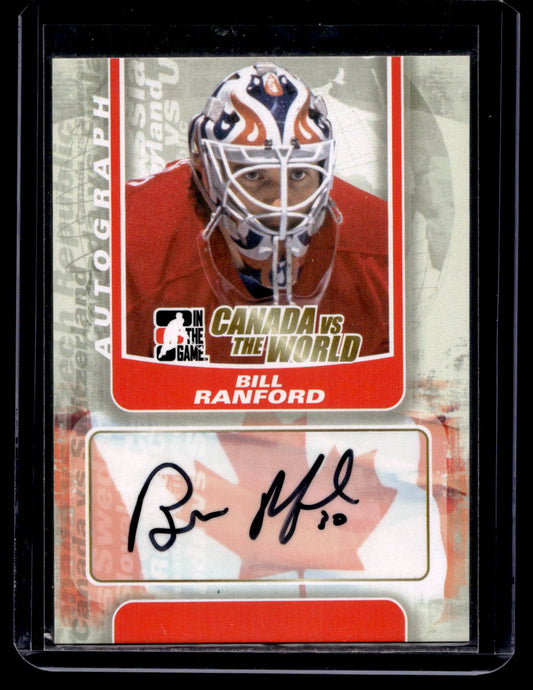 2011-12 In the Game Canada VS the World - Autographs - Bill Ranford #A-BRA