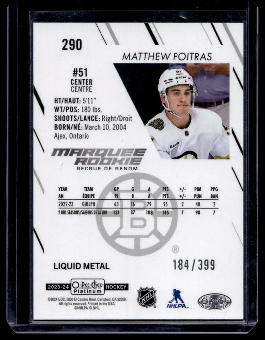 2023-24 Upper Deck O-Pee-Chee Platinum - Liquid Metal - Marquee Rookies - Matthew Poitras #290 /399 RC
