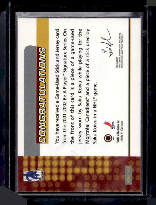 2001-02 In the Game Be A Player Signature Series - Stick and Jersey - Saku Koivu #GSJ-32