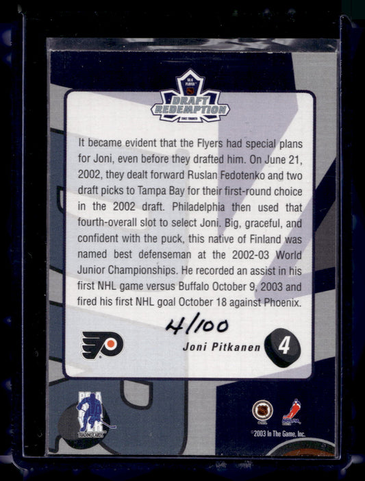 2002-03 In the Game Be A Player Memorabilia - Draft Redemption Prizes - Joni Pitkanen #4 /100 PRC