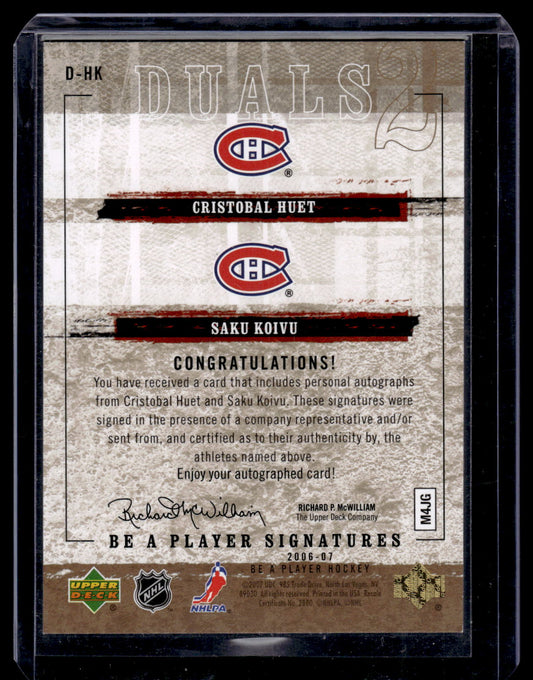 2006-07 Upper Deck Be a Player - Signatures Duals - Christobal Huet / Saku Koivu #D-HK