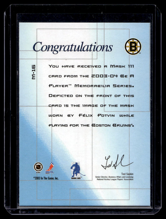 2003-04 In the Game Be A Player Memorabilia - The Mask III - Felix Potvin #M-16