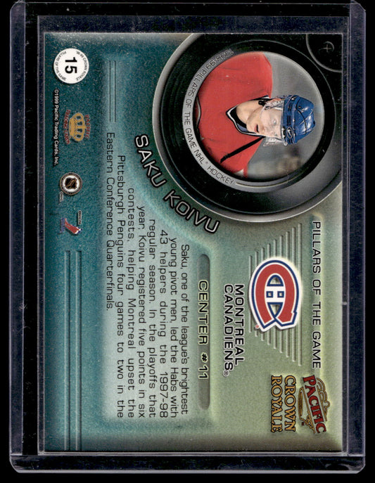 1998-99 Pacific Crown Royale - Pillars of the Game - Saku Koivu #15