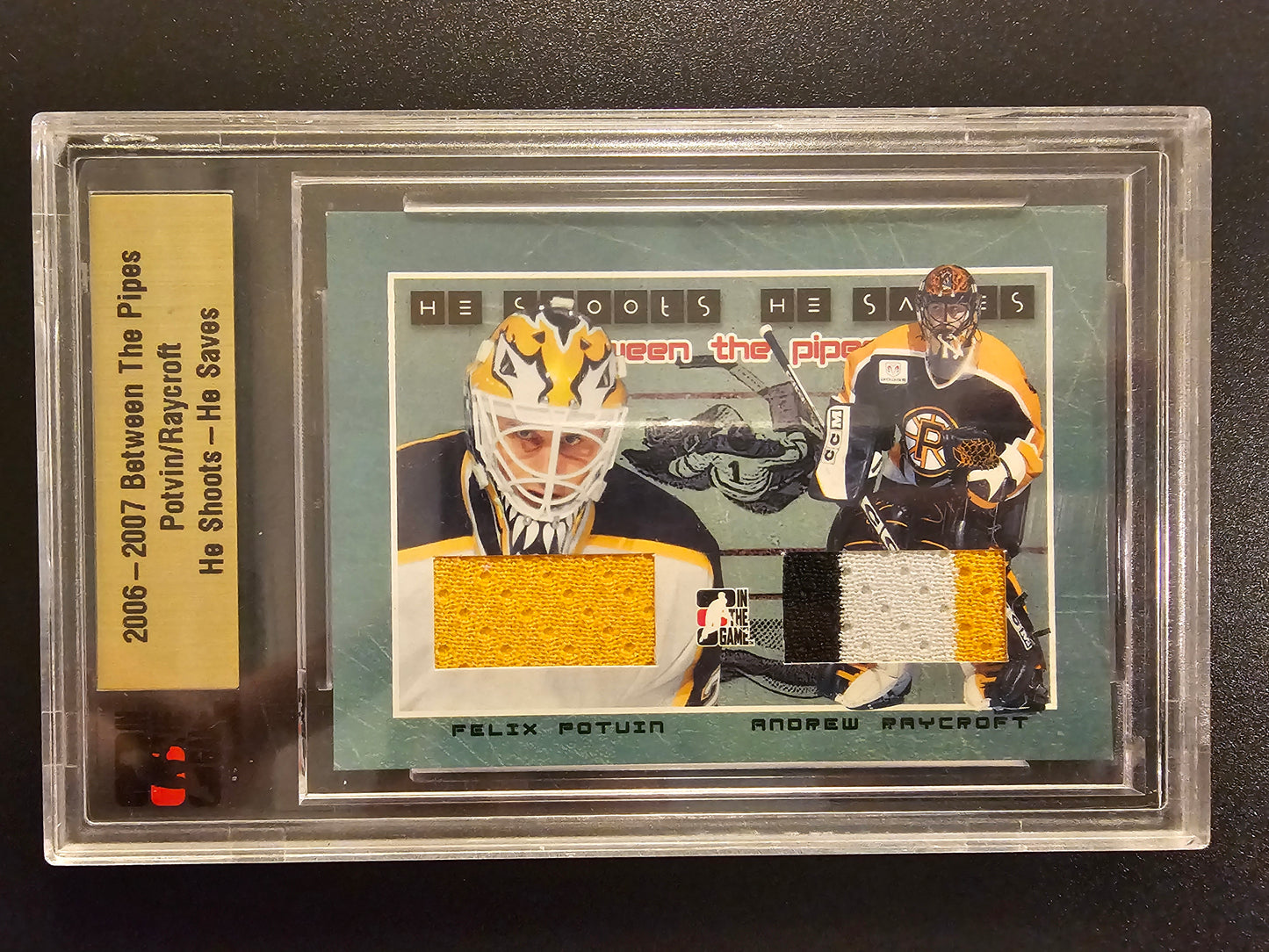 2006-07 In The Game Between The Pipes - He Shoots He Saves Felix Potvin / Andrew Raycroft #HSHS-19 /20