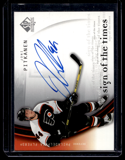2005-06 Upper Deck SP Authentic - Sign of The Times - Joni Pitkanen #JP