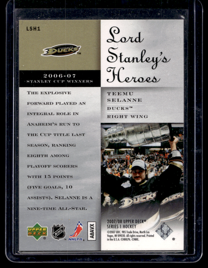 2007-08 Upper Deck - Lord Stanley's Heroes - Teemu Selanne #LSH1