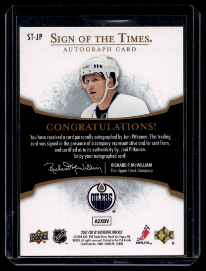 2007-08 Upper Deck SP Authentic - Sign of the Times - Joni Pitkanen #ST-JP