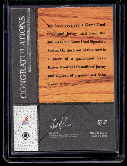 2003-04 In the Game-Used Signature Series - Stick & Jersey - Saku Koivu #SJ-17