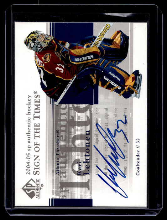 2004-05 Upper Deck SP Authentic - Sign of The Times - Kari Lehtonen #ST-KL