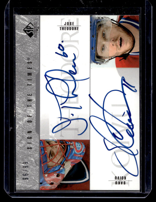 2003-04 Upper Deck SP Authentic - Sign of the Times - Saku Koivu / Jose Theodore #SOT-TK /99