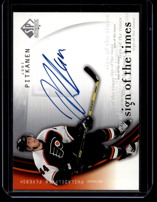 2005-06 Upper Deck SP Authentic - Sign of The Times - Joni Pitkanen #JP