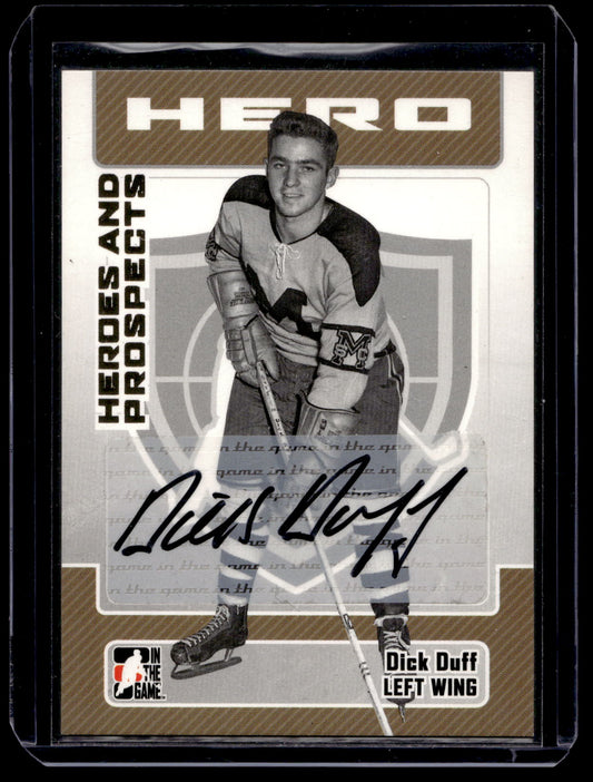 2006-07 In the Game Heroes and Prospects - Autographs - Dick Duff #A-DD