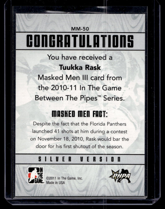 2010-11 In the Game Between the Pipes - Masked Men III - Silver - Tuukka Rask #MM-50 PR100
