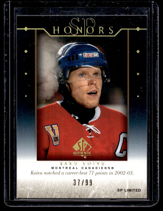 2003-04 Upper Deck SP Authentic - SP Honors - SP Limited - Saku Koivu #H27 /99